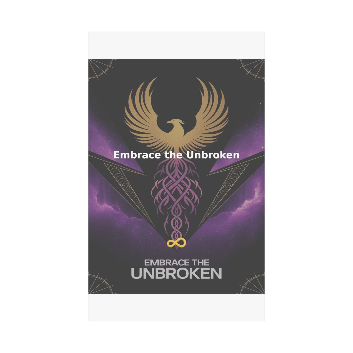Embrace the Unbroken - Matte Vertical Posters