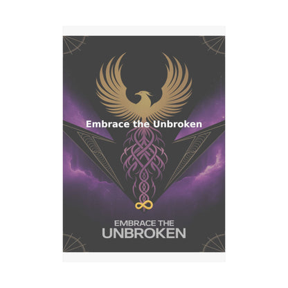 Embrace the Unbroken - Matte Vertical Posters