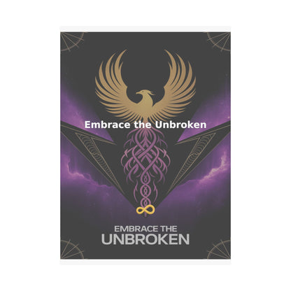 Embrace the Unbroken - Matte Vertical Posters