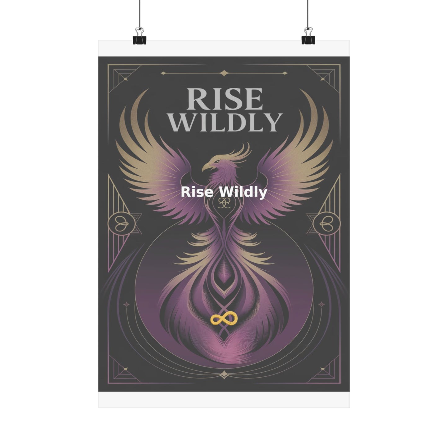 Rise Wildly - Matte Vertical Posters