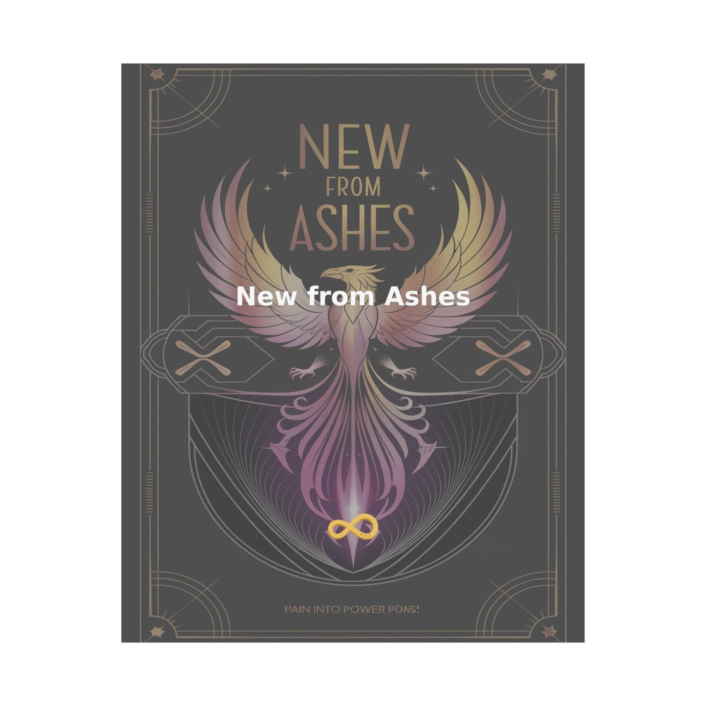New from Ashes - Matte Vertical Posters