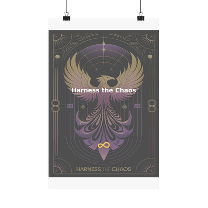 Harness the Chaos - Matte Vertical Posters