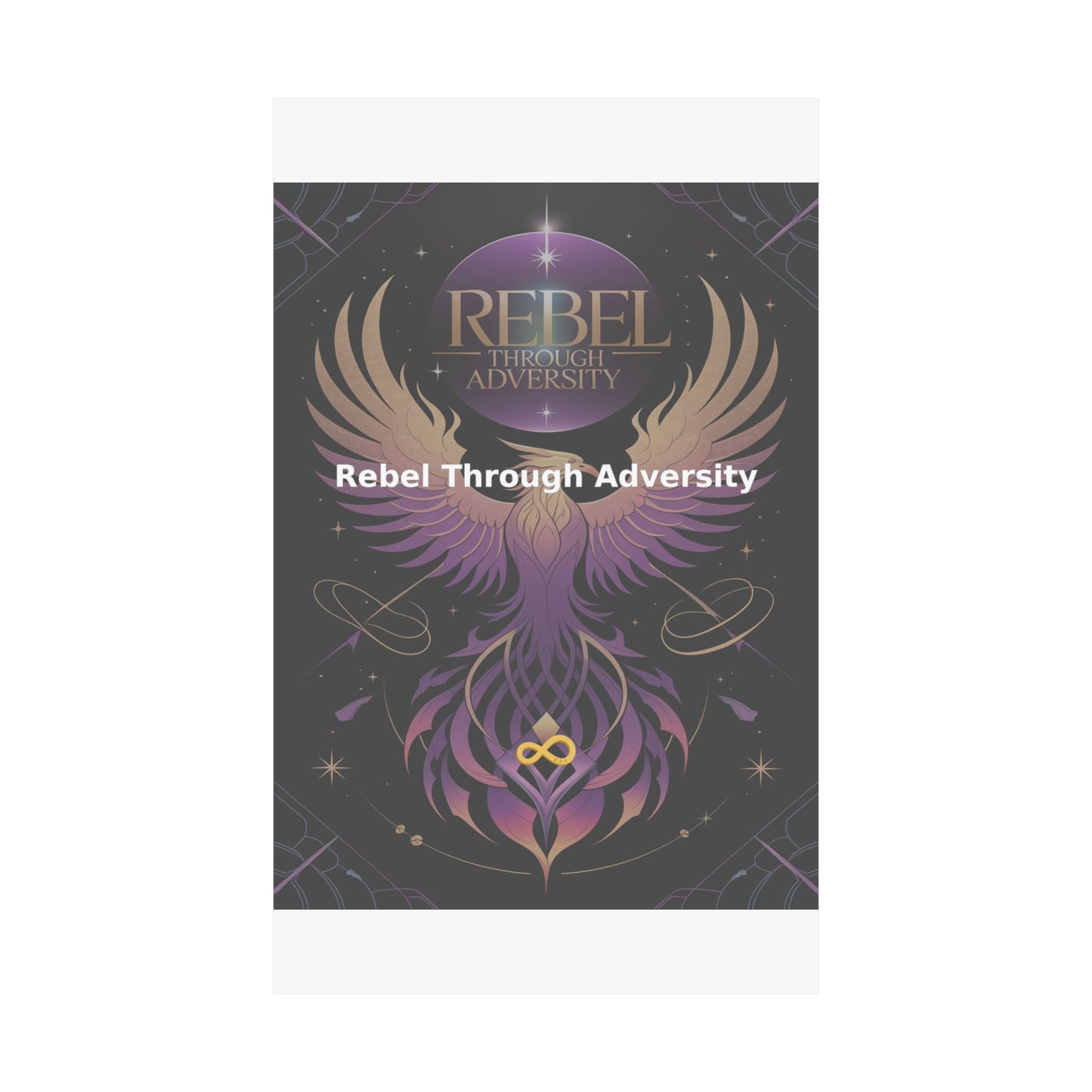 Rebel Through Adversity - Matte Vertical Posters