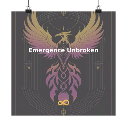 Emergence Unbroken - Matte Vertical Posters