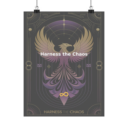Harness the Chaos - Matte Vertical Posters