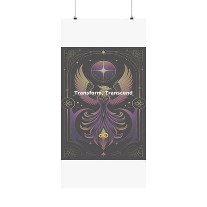 Transform, Transcend - Matte Vertical Posters