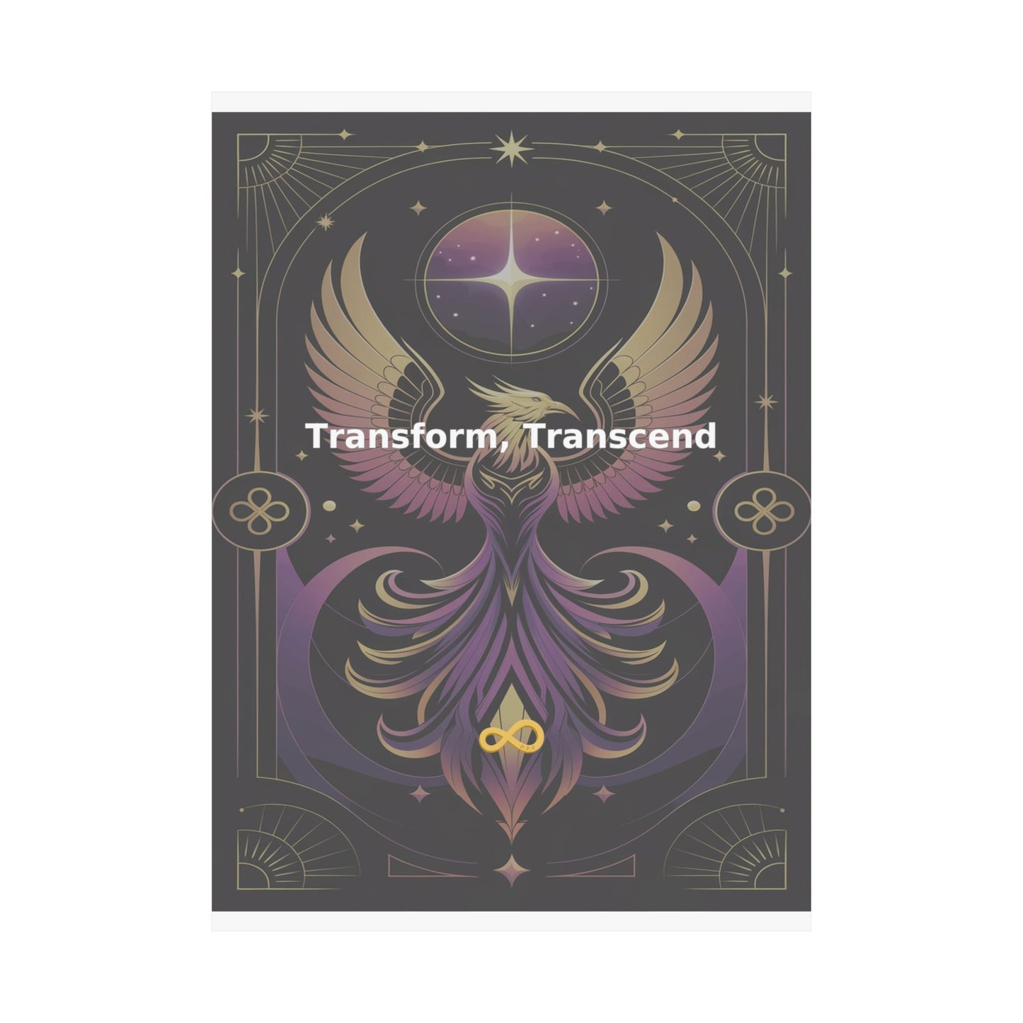 Transform, Transcend - Matte Vertical Posters