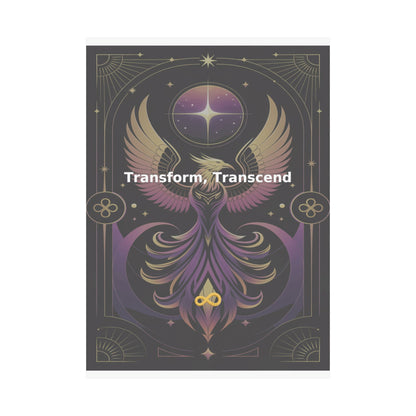 Transform, Transcend - Matte Vertical Posters