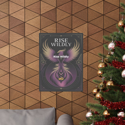Rise Wildly - Matte Vertical Posters