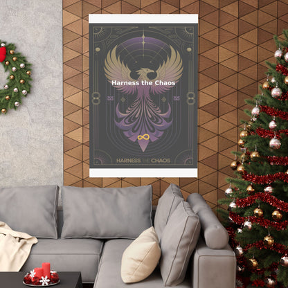 Harness the Chaos - Matte Vertical Posters
