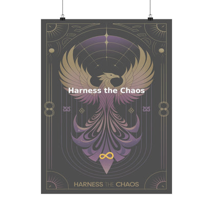 Harness the Chaos - Matte Vertical Posters