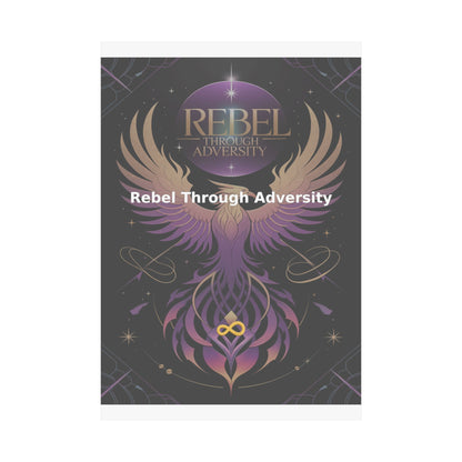 Rebel Through Adversity - Matte Vertical Posters