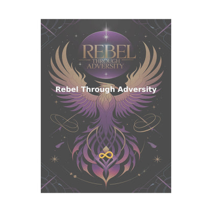 Rebel Through Adversity - Matte Vertical Posters