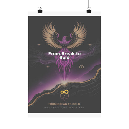 From Break to Bold - Matte Vertical Posters