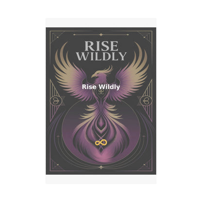 Rise Wildly - Matte Vertical Posters