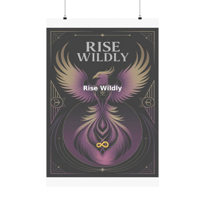 Rise Wildly - Matte Vertical Posters