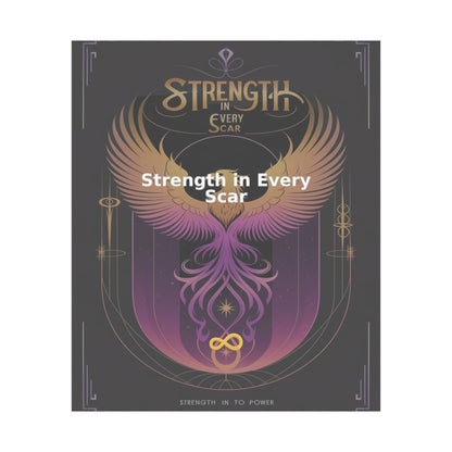 Strength in Every Scar - Matte Vertical Posters