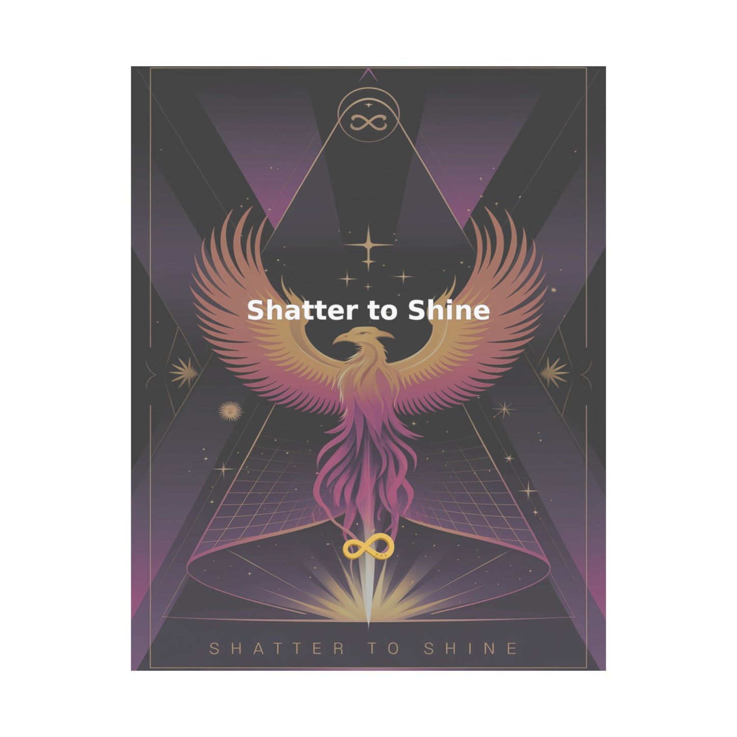 Shatter to Shine - Matte Vertical Posters