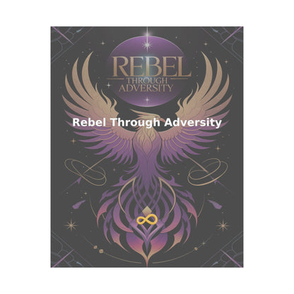 Rebel Through Adversity - Matte Vertical Posters