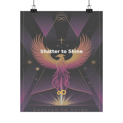 Shatter to Shine - Matte Vertical Posters