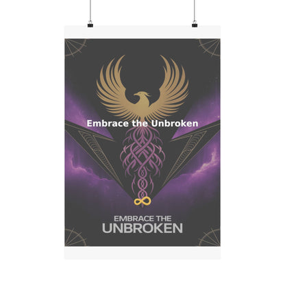 Embrace the Unbroken - Matte Vertical Posters