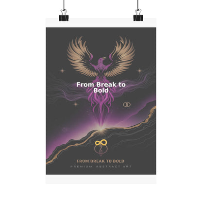 From Break to Bold - Matte Vertical Posters