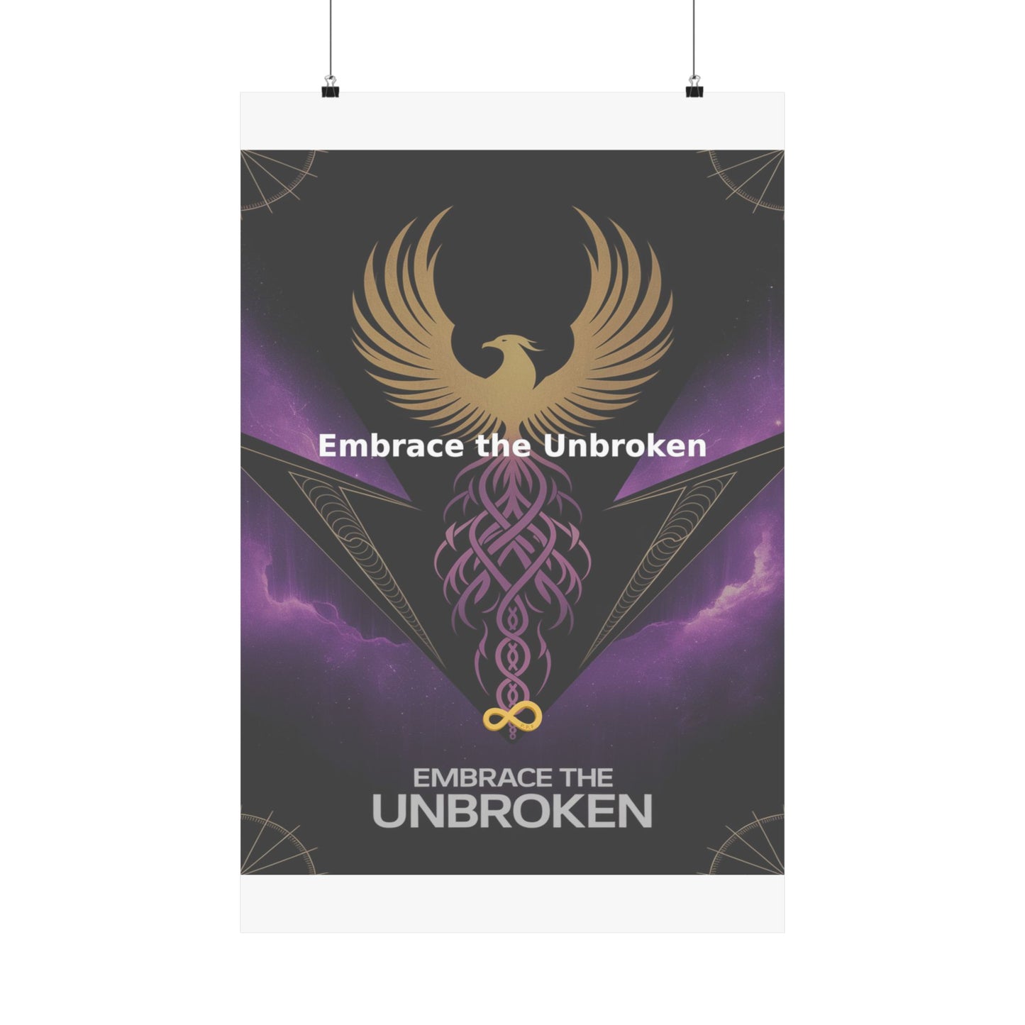 Embrace the Unbroken - Matte Vertical Posters