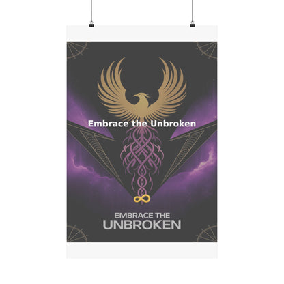 Embrace the Unbroken - Matte Vertical Posters
