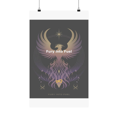 Fury into Fuel - Matte Vertical Posters