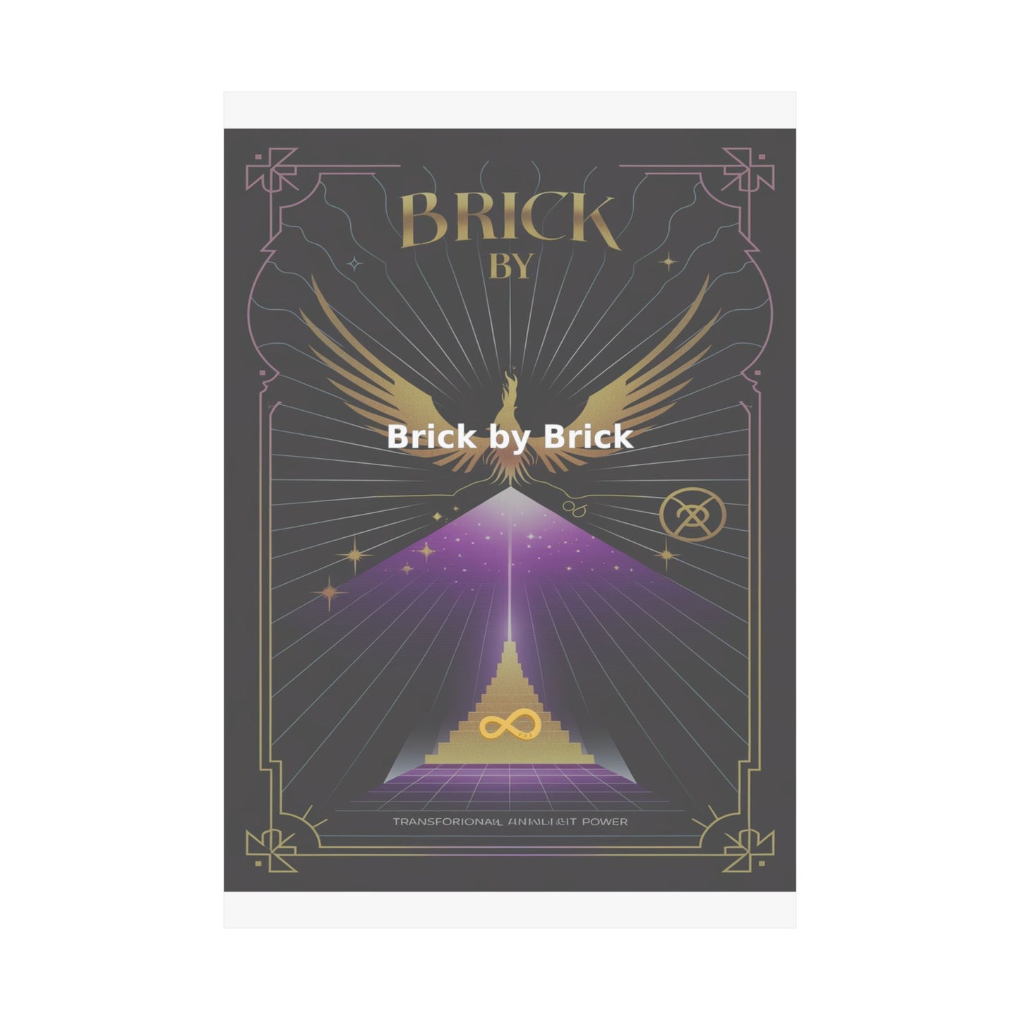 Brick by Brick - Matte Vertical Posters