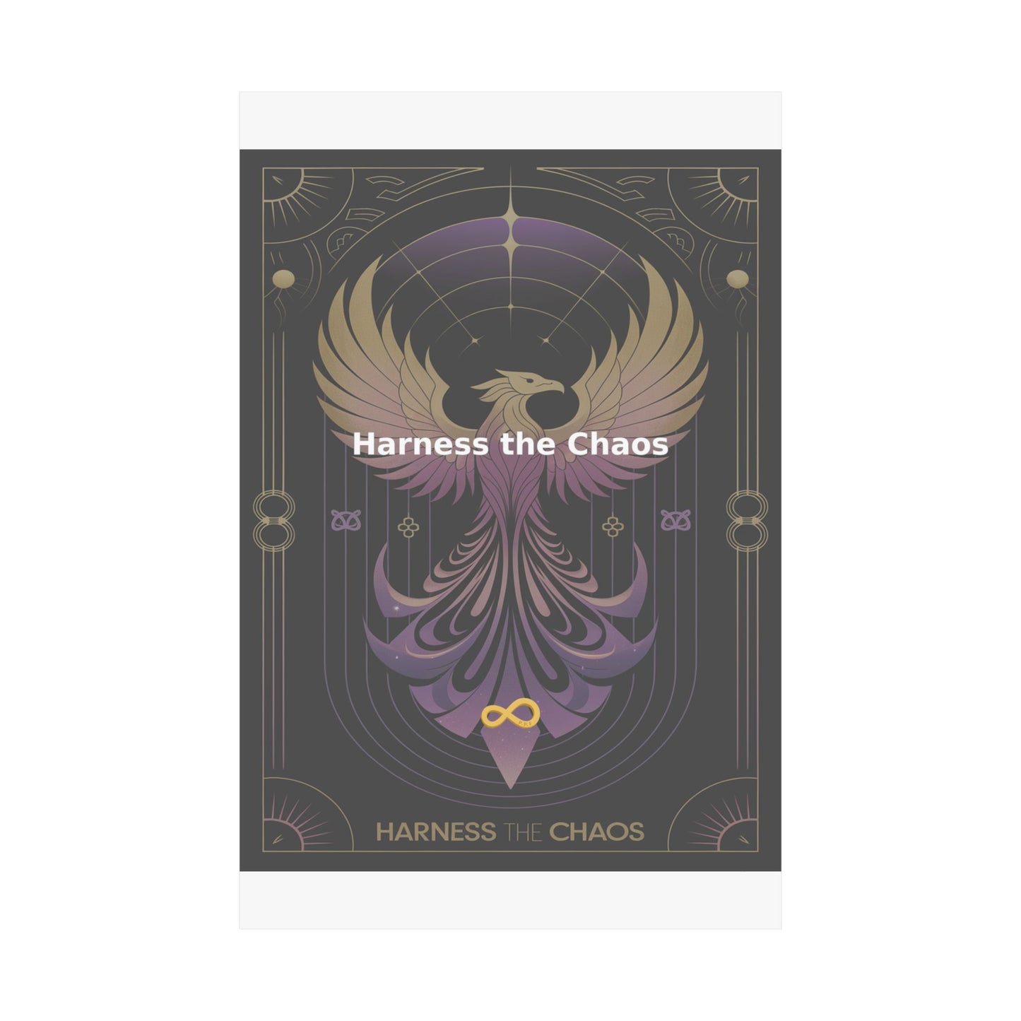 Harness the Chaos - Matte Vertical Posters