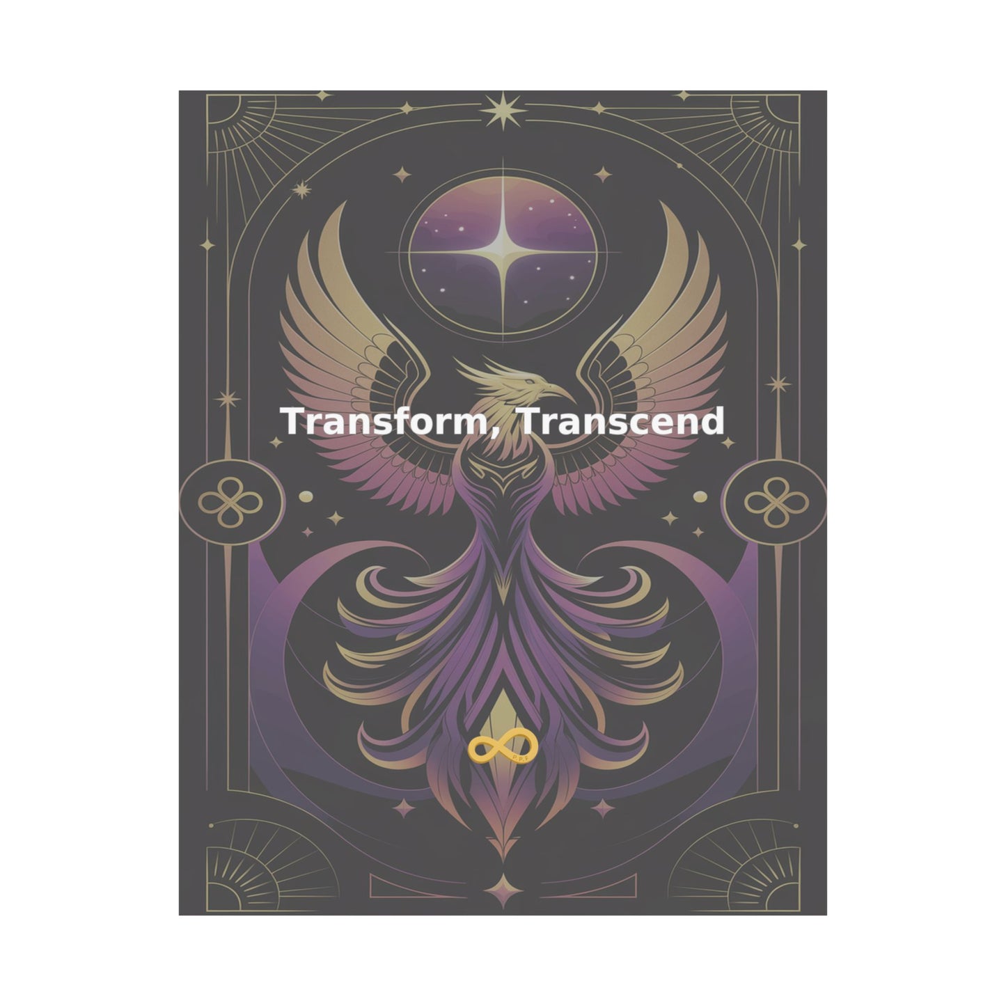 Transform, Transcend - Matte Vertical Posters