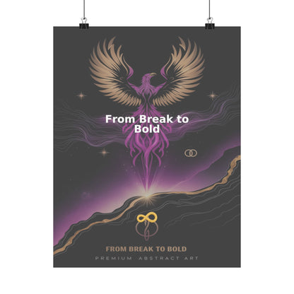 From Break to Bold - Matte Vertical Posters