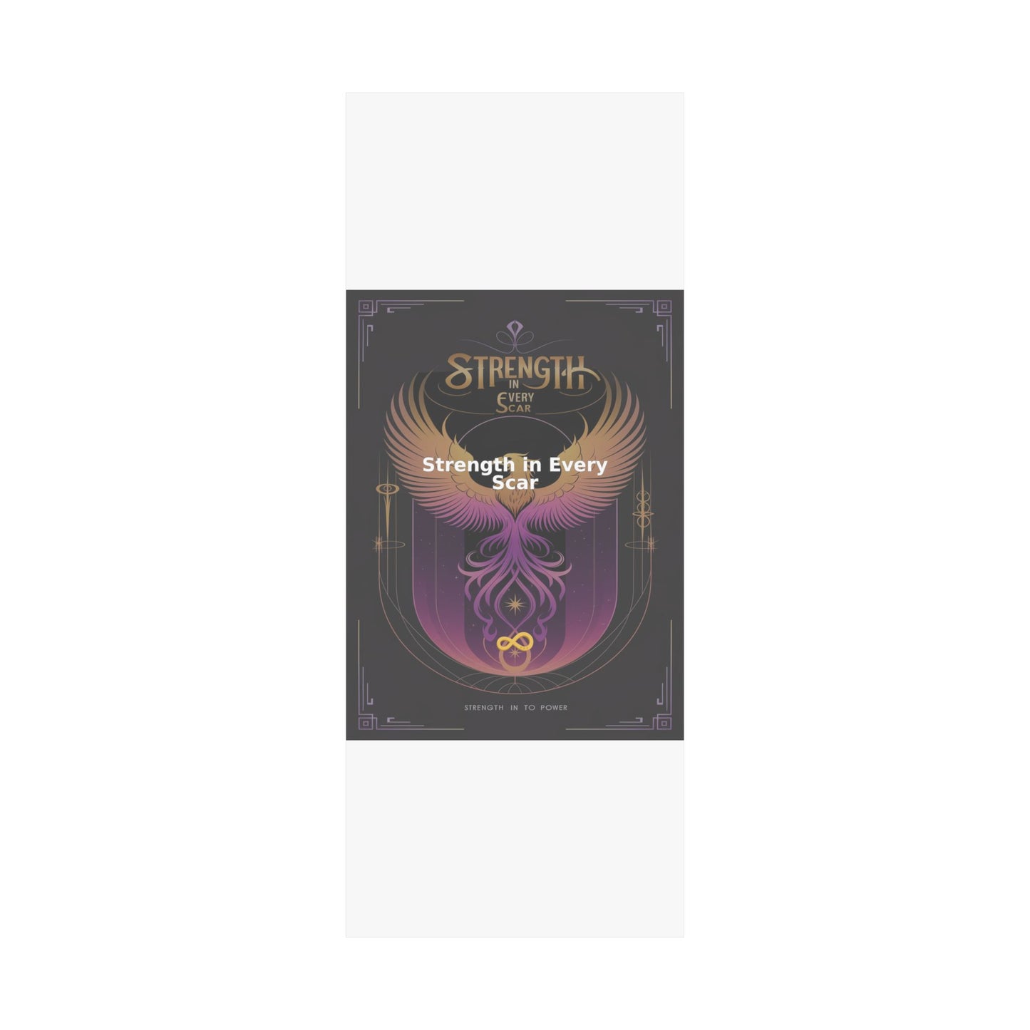 Strength in Every Scar - Matte Vertical Posters