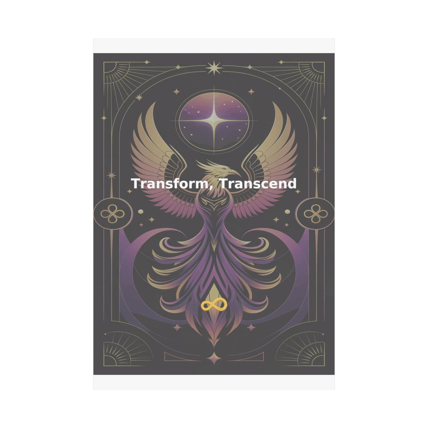 Transform, Transcend - Matte Vertical Posters