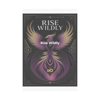 Rise Wildly - Matte Vertical Posters