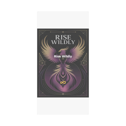 Rise Wildly - Matte Vertical Posters