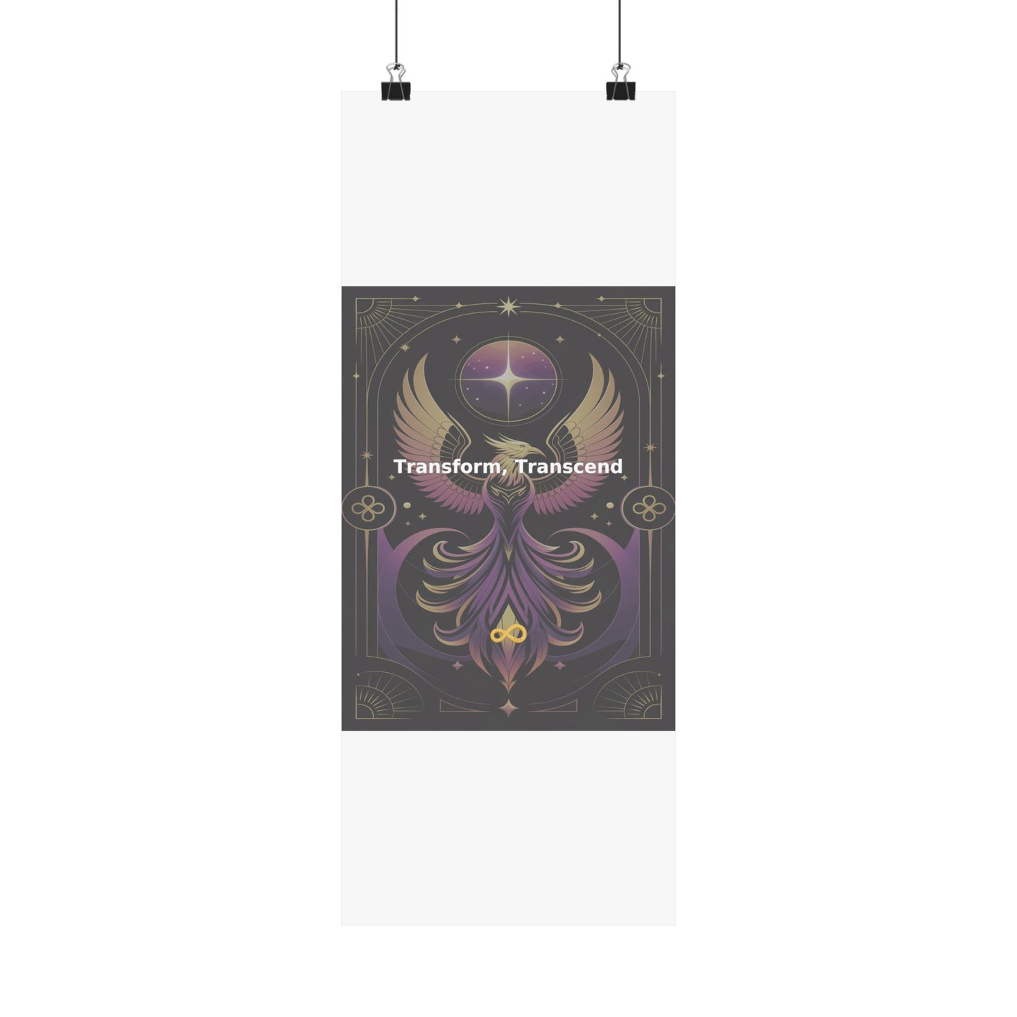 Transform, Transcend - Matte Vertical Posters
