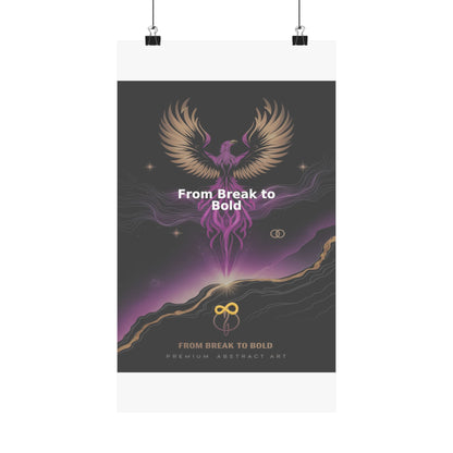 From Break to Bold - Matte Vertical Posters
