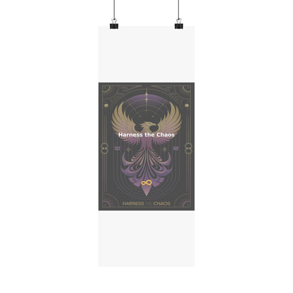 Harness the Chaos - Matte Vertical Posters