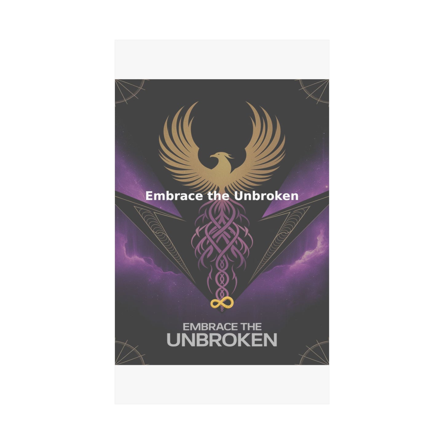 Embrace the Unbroken - Matte Vertical Posters