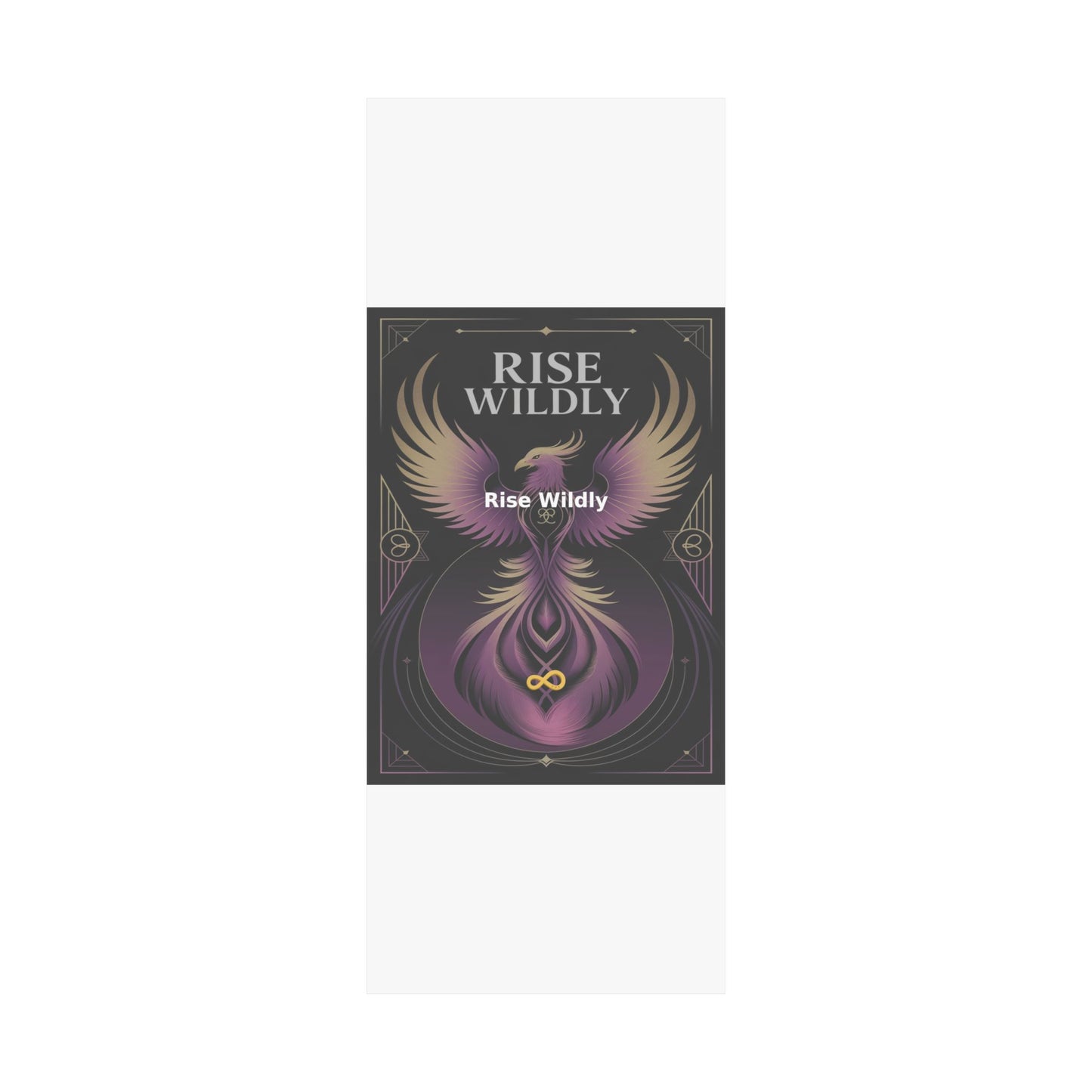 Rise Wildly - Matte Vertical Posters