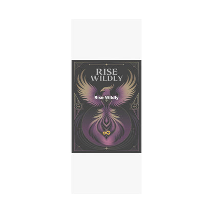 Rise Wildly - Matte Vertical Posters