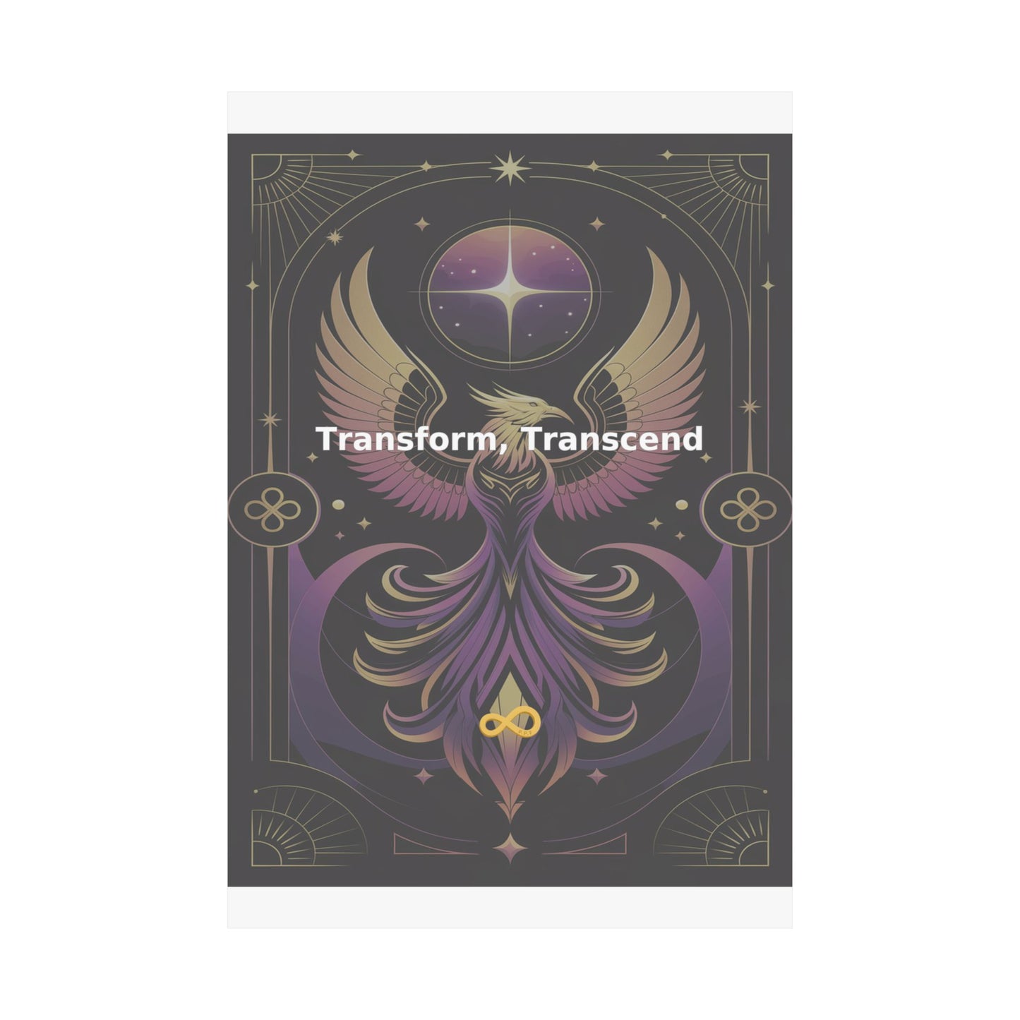 Transform, Transcend - Matte Vertical Posters