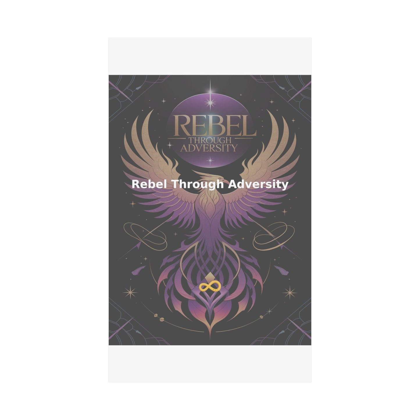Rebel Through Adversity - Matte Vertical Posters