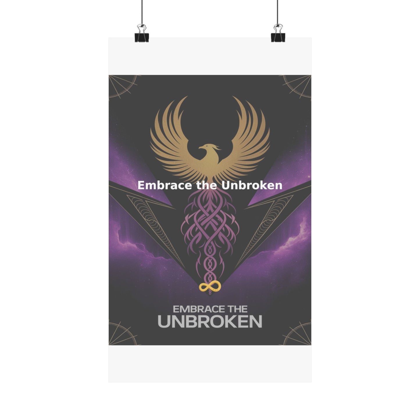 Embrace the Unbroken - Matte Vertical Posters