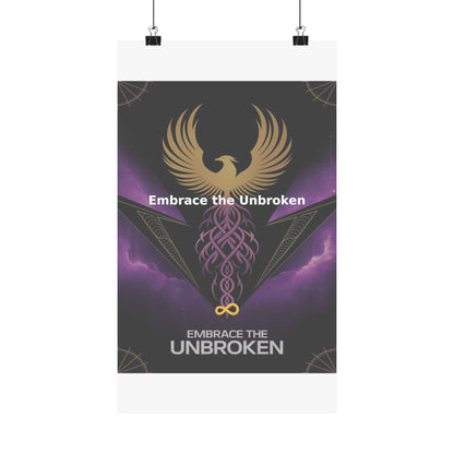Embrace the Unbroken - Matte Vertical Posters