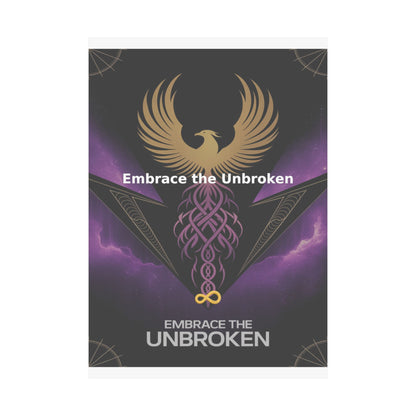 Embrace the Unbroken - Matte Vertical Posters
