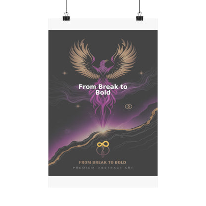 From Break to Bold - Matte Vertical Posters