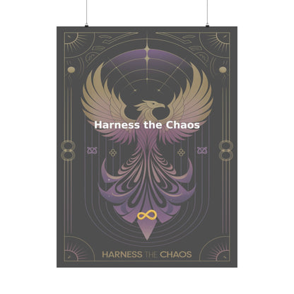 Harness the Chaos - Matte Vertical Posters
